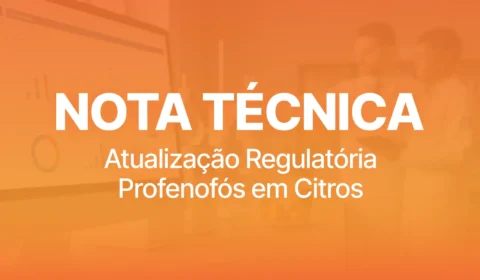 Nota Técnica: Atualização Regulatória Profenofós em Citros