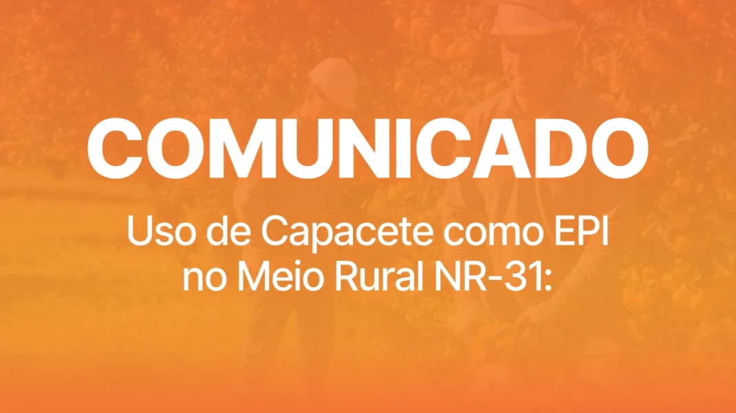 Comunicado: Uso de Capacete como EPI no Meio Rural NR-31