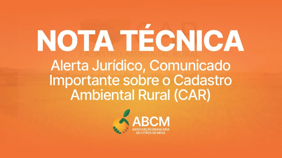 Nota Técnica: Alerta Jurídico, comunicado Importante sobre o Cadastro Ambiental Rural (CAR)