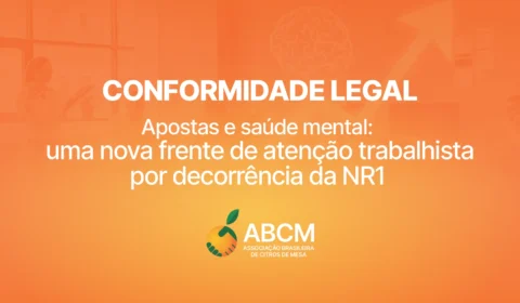 Conformidade Legal: Apostas e saúde mental, uma nova frente de atenção trabalhista por decorrência da NR1