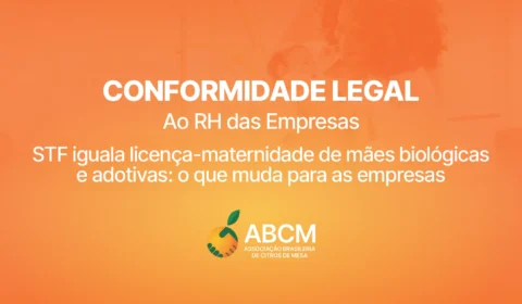 Conformidade Legal: STF iguala licença-maternidade de mães biológicas e adotivas:
