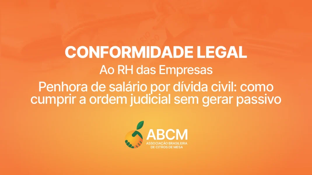 Conformidade Legal: Ao RH das Empresas | Penhora de salário por dívida civil e como cumprir a ordem judicial